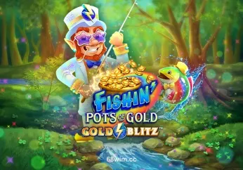 Fishin’ Pots Of Gold™ Gold Blitz™ tại 68wim